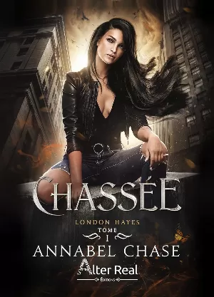 Annabel Chase - London Hayes, Tome 1 : Chassée